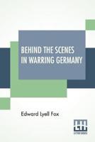 Behind The Scenes In Warring Germany