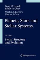 Planets, Stars and Stellar Systems : Volume 4: Stellar Structure and Evolution
