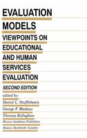 Evaluation Models : Viewpoints on Educational and Human Services Evaluation