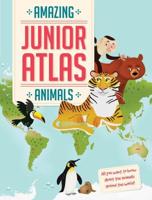 Amazing Junior Atlas of Animals