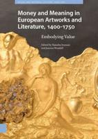 Money Matters in European Artworks and Literature, C. 1400-1750