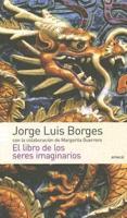 El Libro De Los Seres Imaginarios/The Book of the Imaginery Beings