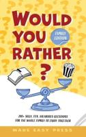 Would You Rather? Family Edition