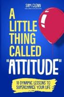 A Little Thing Called Attitude