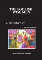 The Foolish Wise Men