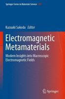 Electromagnetic Metamaterials : Modern Insights into Macroscopic Electromagnetic Fields