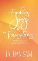 Finding Joy in Transitions: Blooming in the Seasons of Change