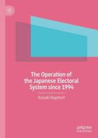 The Operation of the Japanese Electoral System since 1994