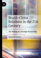 Brazil-China Relations in the 21st Century : The Making of a Strategic Partnership