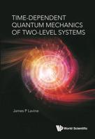 Time-Dependent Quantum Mechanics of Two-Level Systems