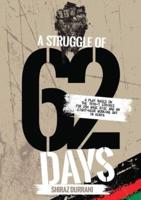 A Struggle of Sixty-Two Days