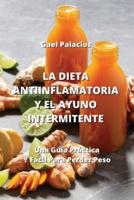 La Dieta Antiinflamatoria Y El Ayuno Intermitente