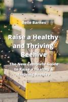 Raise a Healthy and Thriving Beehive