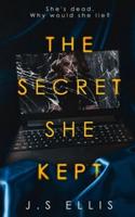 The Secret She Kept : She's dead. Why would she lie?