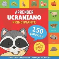 Aprender Ucraniano - 150 Palavras Com Pronúncias - Principiante