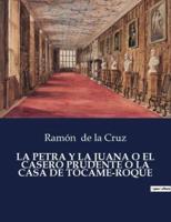 La Petra Y La Juana O El Casero Prudente O La Casa De Tócame-Roque
