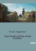 Tom Swift and His Giant Cannon