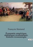 Économie Empirique, Statistique Économique, Histoire Économique