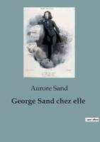 George Sand Chez Elle