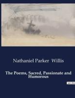 The Poems, Sacred, Passionate and Humorous