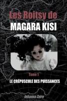 Les Roitsy De Magara Kisi - T1