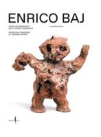 Enrico Baj: Catalogue Raisonné of Ceramic Works