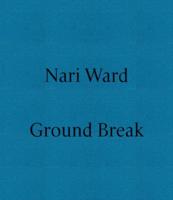 Nari Ward: Ground Break