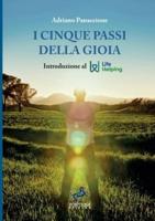 I Cinque Passi Della Gioia - Introduzione Al Life Helping