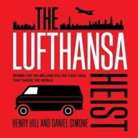 The Lufthansa Heist Lib/E