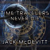 Time Travelers Never Die Lib/E