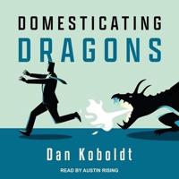Domesticating Dragons Lib/E