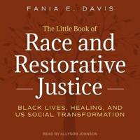 The Little Book of Race and Restorative Justice Lib/E