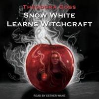 Snow White Learns Witchcraft Lib/E