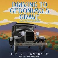 Driving to Geronimo's Grave and Other Stories Lib/E