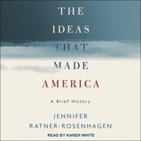 The Ideas That Made America Lib/E