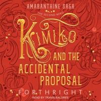Kimiko and the Accidental Proposal Lib/E