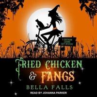 Fried Chicken & Fangs Lib/E