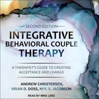 Integrative Behavioral Couple Therapy Lib/E