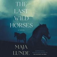 The Last Wild Horses Lib/E