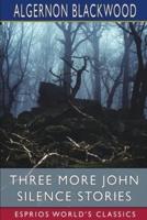 Three More John Silence Stories (Esprios Classics)