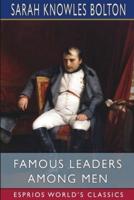 Famous Leaders Among Men (Esprios Classics)
