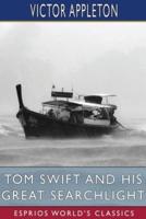 Tom Swift and His Great Searchlight (Esprios Classics)