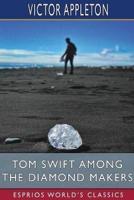 Tom Swift Among the Diamond Makers (Esprios Classics)