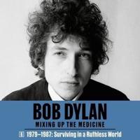 Bob Dylan: Mixing Up the Medicine, Vol. 6