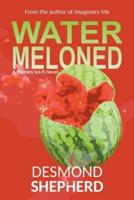 Watermeloned