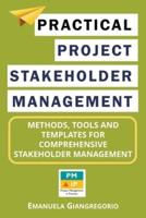 Practical Project Stakeholder Management
