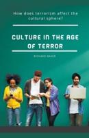 Culture in the Age of Terror How Does Terrorism Affect the Cultural Sphere?