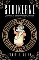 Stoikerne - Veiledning for a Håndtere Følelser, Overvinne Frykt Og Utvikle Visdom Og Ro I Det Moderne Liv