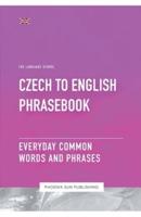 Czech To English Phrasebook - Everyday Common Words and Phrases