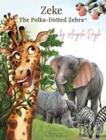 Zeke The Polka-Dotted Zebra